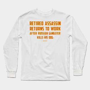 Retired Assassin Returns to Work, Be Kind to Dogs Long Sleeve T-Shirt